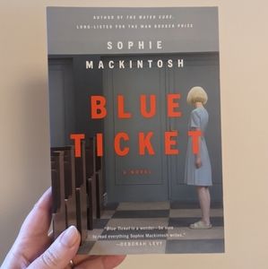 Blue Ticket by Sophie Mackintosh (fiction book)